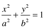 x^2/a^2 + y^2/b^2 = 1